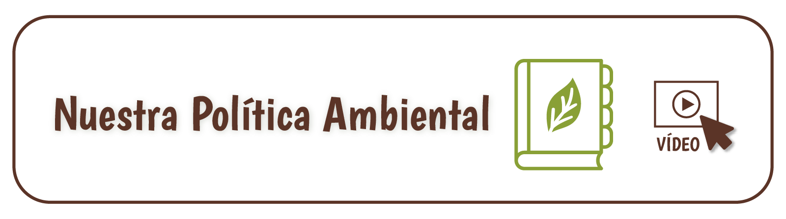 imagen con enlace a video "Nuestra política ambiental"
